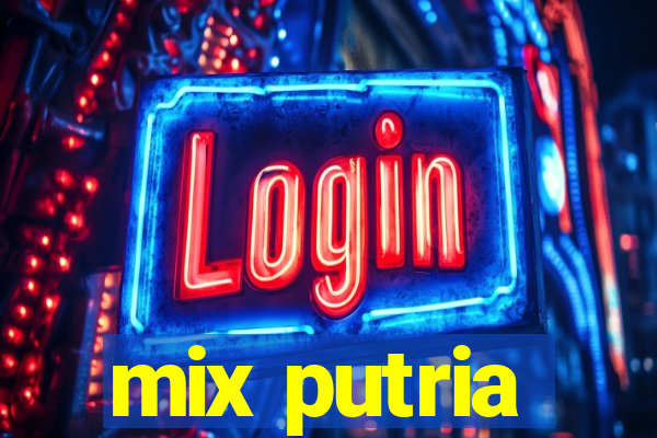 mix putria